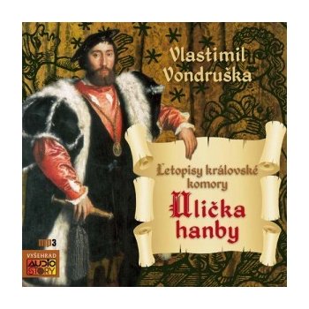 Ulička hanby - Letopisy královské komory - Vondruška Vlastimil