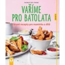 Kniha Vaříme pro batolata - Zdravé recepty pro maminku a dítě - Dagmar von Cramm