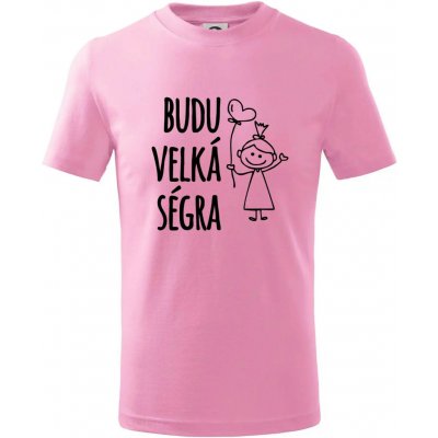 Budu velká ségra tričko dětské bavlněné růžová – Sleviste.cz