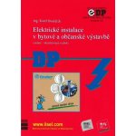 Dvořáček Karel - Elektrické instalace v bytové a občanské výstavbě sedmé - aktualizované vydání – Hledejceny.cz