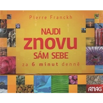 Pierre Franckh Najdi znovu sám sebe za 6 minut denně