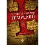 Tajemství pokladu templářů - Největší středověké tajemství odolává už více než 700 let... - Bohemicus Templarius – Hledejceny.cz