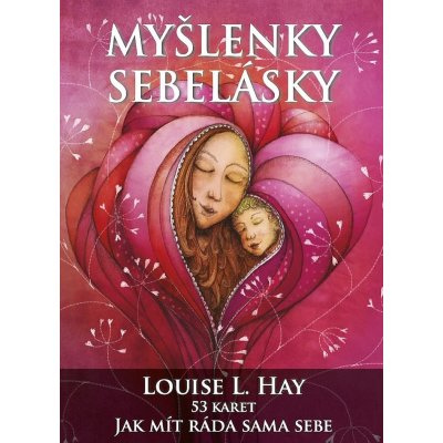 Myšlenky sebelásky - Jak mít ráda sama sebe + 54 inspiračních karet - Louise L. Hay – Zboží Dáma