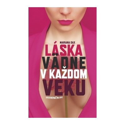 Láska vädne v každom veku Mariana Dax SK