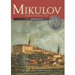 Mikulov: Dejiny moravských mest. Historie, kultura, lidé - Kol. – Hledejceny.cz