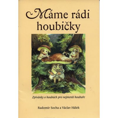 Máme rádi houbičky – Socha Radomír, Hálek Václav – Zboží Mobilmania