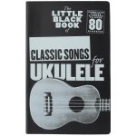 The Little Black Book of Classic Songs for Ukulele – Zbozi.Blesk.cz