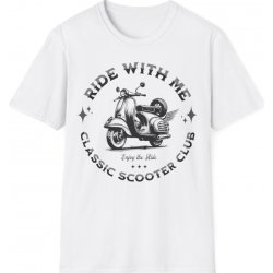 Tričko s potiskem Ride with Me pro milovníky skútrů! Unisex Softstyle White