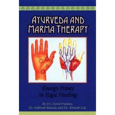 Ayurveda and Marma A. Lele, D. Frawley, S. Ranade – Zboží Mobilmania