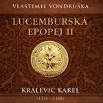 Lucemburská epopej II.:Kralevic - Vondruška Vlastimil – Zboží Mobilmania