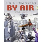 Future Transport by Air - Steve Parker – Hledejceny.cz