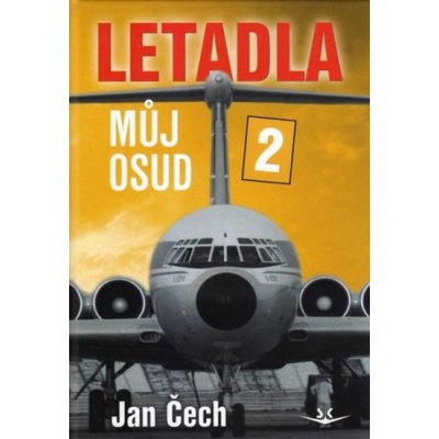 Letadla, můj osud 2 - Jan Čech