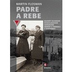 Padre a Rebe. Vojenští duchovní československé zahraniční armády u Tobruku a Dunkerque - Martin Flosman - Epocha – Hledejceny.cz