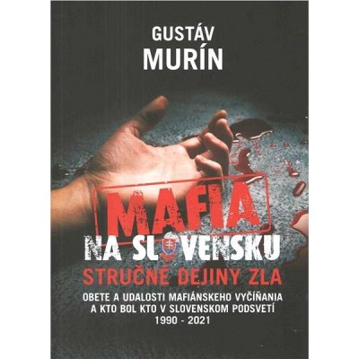 Mafia na Slovensku - stručné dejiny zla - Gustáv Murín – Zbozi.Blesk.cz