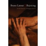 Rejoicing - B. Latour – Hledejceny.cz