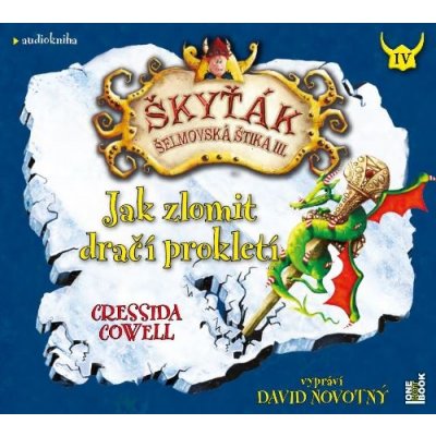 Cowell Cressida - Jak zlomit dračí prokletí Škyťák Šelmovská Š CD – Sleviste.cz