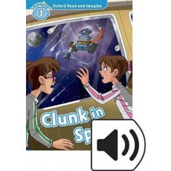 Oxford Read and Imagine Level 1: Clunk in Space with Mp3 Pack