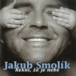 Smolík Jakub - Řekni, že je nebe CD – Hledejceny.cz