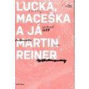 Lucka, Maceška a já - Reiner Martin