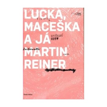 Lucka, Maceška a já - Reiner Martin