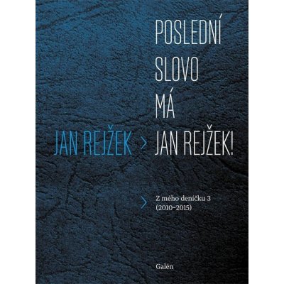 Poslední slovo má Jan Rejžek!