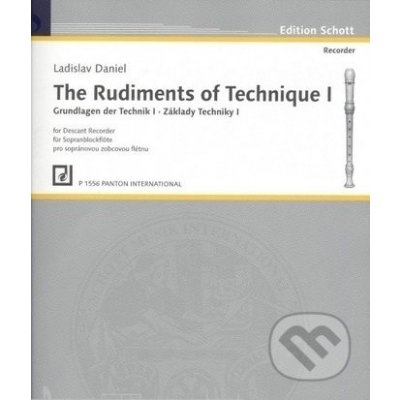 The Rudiments of Technique I / Grundlagen der Technik I / Základy techniky I pro sopránovou zobcovou flétnu - Ladislav Daniel – Zboží Mobilmania