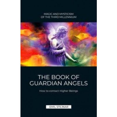 The Book of Guardian Angel | MAGIC AND MYSTICISM OF THE THIRD MILLENNIUM