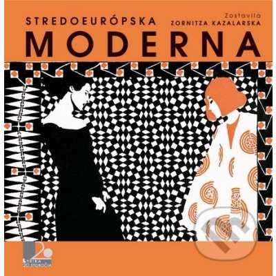 Stredoeurópska moderna - Zornitza Kazalarska editor – Hledejceny.cz