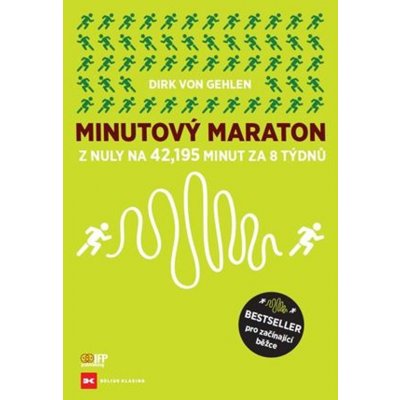 Minutový Maraton - Z nuly na 42,195 minut za 8 týdnů - Gehlen Dirk von – Hledejceny.cz