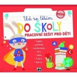 Už se těším do školy Pracovní sešit – Hledejceny.cz