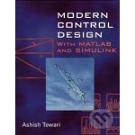 Modern Control Design With MATLAB and SIMULINK - Ashish Tewari – Hledejceny.cz