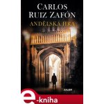 Andělská hra - Carlos Ruiz Zafón – Hledejceny.cz