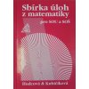 SBÍRKA ÚLOH Z MATEMATIKY PRO SOU A SOŠ - Milada Hudcová; Libuše Kubičíková