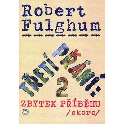 Třetí přání 2: zbytek příběhu skoro - Robert Fulghum – Hledejceny.cz