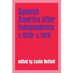 Spanish America after Independence, c.1820-c.1870