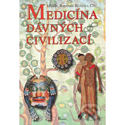 Medicína dávných civilizací - Radomír Růžička – Hledejceny.cz