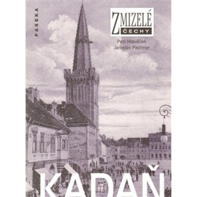 Zmizelé Čechy Kadaň