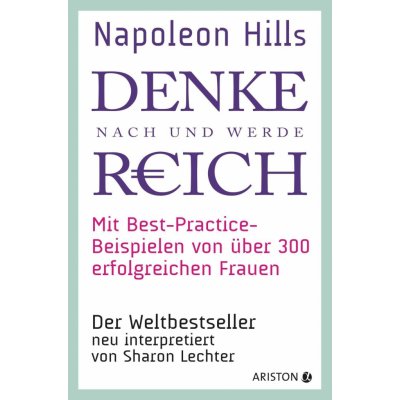 Napoleon Hills Denke nach und werde reich mit Best-Practice-Beispielen von ber 300 erfolgreichen Frauen Lechter Sharon Paperback