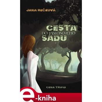 Cesta do jabloňového sadu - Jana Rečková