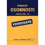 Poruchy osobnosti - podľa DSM-IV - vysvetlené - David J. Robinson, M.D. – Hledejceny.cz