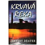 Krvavá řeka - Jeffery Deaver – Hledejceny.cz