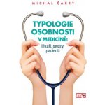 Typologie osobnosti v medicíně - Michal Čakrt – Hledejceny.cz