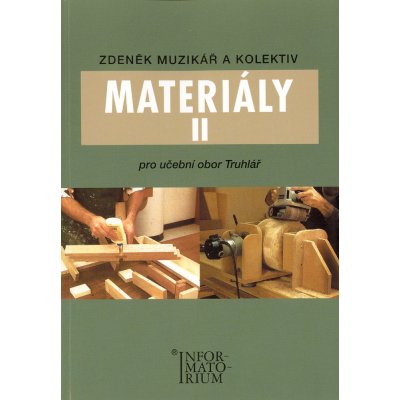 Materiály II - pro učební obor Truhlář - Muzikář Zděněk a kol.