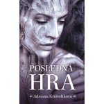 Posledná hra - Adriana Krištofíková – Hledejceny.cz