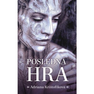 Posledná hra - Adriana Krištofíková