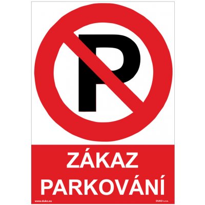 DUKO ZÁKAZ PARKOVÁNÍ Formát: 210 x 297 mm, Materiál: plast 1 mm, samolepící vinylová fólie – Zboží Dáma