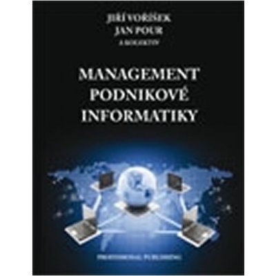 Management podnikové informatiky - Jiří Voříšek, Jan Pour a... – Zboží Mobilmania