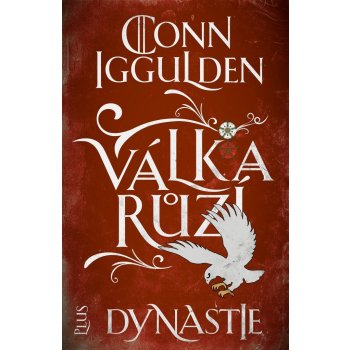 Válka růží: Dynastie - Conn Iggulden, Tomáš Cikán ilustrácie