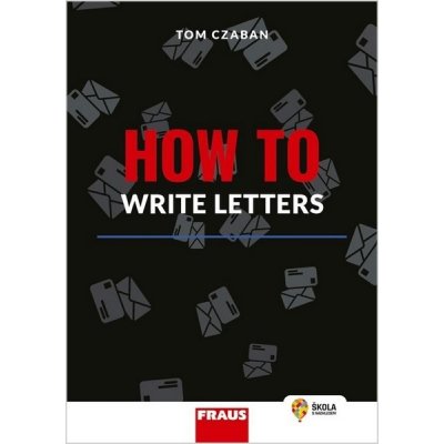 HOW TO WRITE LETTERS - Czaban Tom