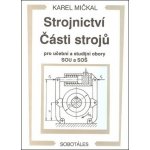 Strojnictví Části strojů, pro učební a studijní obory SOU a SOŠ – Sleviste.cz